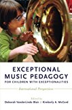 Book Exceptional Music Pedagogy for Children with Exceptionalities: International Perspectives free