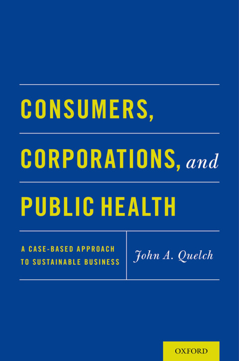 Book Consumers, Corporations, and Public Health: A Case-Based Approach to Sustainable Business free