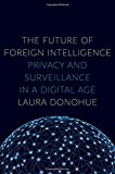 Book The Future of Foreign Intelligence: Privacy and Surveillance in a Digital Age (Inalienable Rights) free