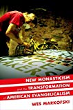 Book New Monasticism and the Transformation of American Evangelicalism free