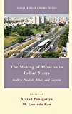 Book The Making of Miracles in Indian States: Andhra Pradesh, Bihar, and Gujarat (Studies in Indian Economic Policies) free