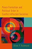 Book Peace Formation and Political Order in Conflict Affected Societies free