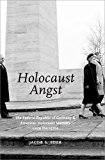 Book HOLOCAUST ANGST: The Federal Republic of Germany and American Holocaust Memory since the 1970s free