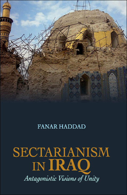 Book Sectarianism in Iraq: Antagonistic Visions of Unity free