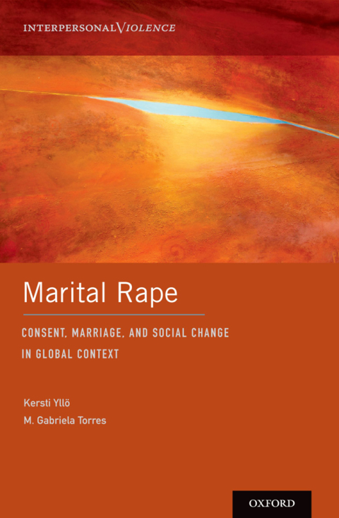 Book Marital Rape: Consent, Marriage, and Social Change in Global Context (Interpersonal Violence) free