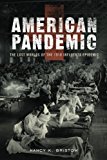 Book American Pandemic: The Lost Worlds of the 1918 Influenza Epidemic free