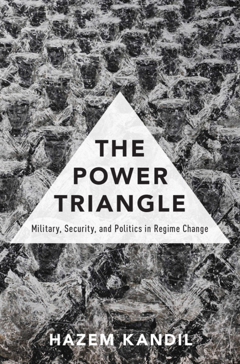 Book The Power Triangle: Military, Security, and Politics in Regime Change free