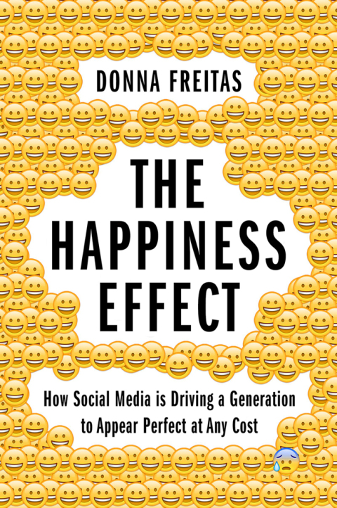 Book The Happiness Effect: How Social Media is Driving a Generation to Appear Perfect at Any Cost free