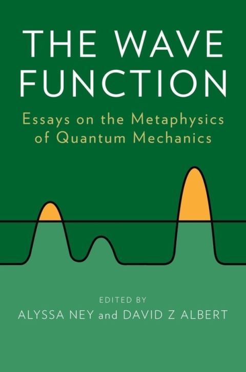Book The Wave Function: Essays on the Metaphysics of Quantum Mechanics free
