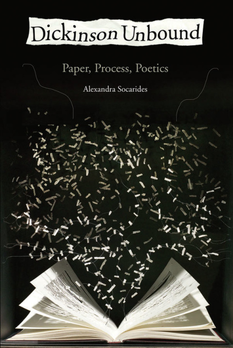 Book Dickinson Unbound: Paper, Process, Poetics free
