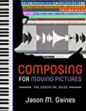 Book Composing for Moving Pictures: The Essential Guide free