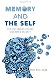 Book Memory and the Self: Phenomenology, Science and Autobiography free