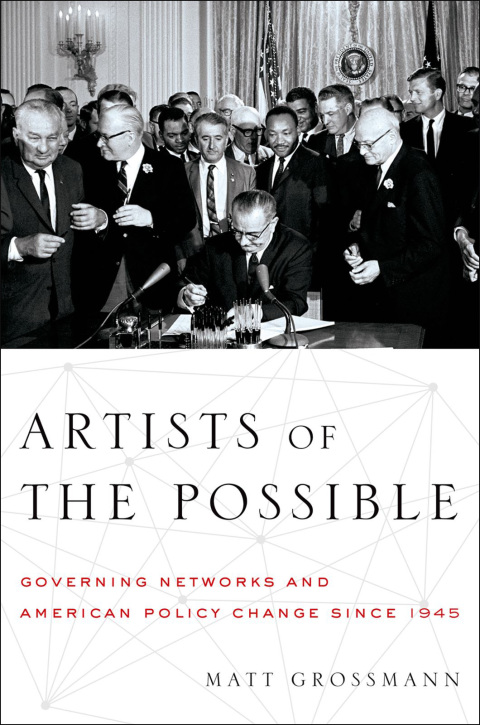 Book Artists of the Possible: Governing Networks and American Policy Change since 1945 (Studies in Postwar American Political Development) free
