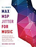 Book Max/MSP/Jitter for Music: A Practical Guide to Developing Interactive Music Systems for Education and More free