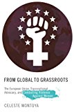 Book From Global To Grassroots: The European Union, Transnational Advocacy, And Combating Violence Against Women (oxford Studies In Gender And International Relations) free