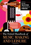 Book The Oxford Handbook of Music Making and Leisure (Oxford Handbooks) free