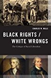 Book Black Rights/White Wrongs: The Critique of Racial Liberalism (Transgressing Boundaries: Studies in Black Politics and Black Communities) free