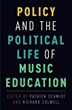 Book Policy and the Political Life of Music Education free Book Policy and the Political Life of Music Education free