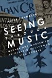 Book Seeing Through Music: Gender and Modernism in Classic Hollywood Film Scores (Oxford Music / Media) free
