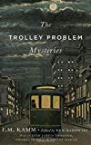 Book The Trolley Problem Mysteries (The Berkeley Tanner Lectures) free