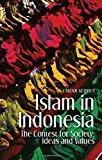 Book Islam in Indonesia: The Contest for Society, Ideas and Values free