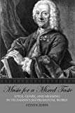 Book Music for a Mixed Taste: Style, Genre, and Meaning in Telemann's Instrumental Works free