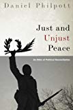 Book Just and Unjust Peace: An Ethic of Political Reconciliation (Studies in Strategic Peacebuilding) free