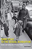 Book From Vichy to the Sexual Revolution: Gender and Family Life in Postwar France free