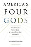 Book America's Four Gods: What We Say About God--And What That Says About Us free