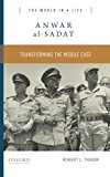 Book Anwar al-Sadat: Transforming the Middle East (The World in a Life Series) free