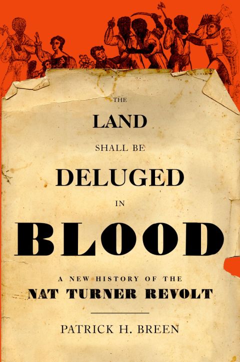 Book The Land Shall Be Deluged in Blood: A New History of the Nat Turner Revolt free