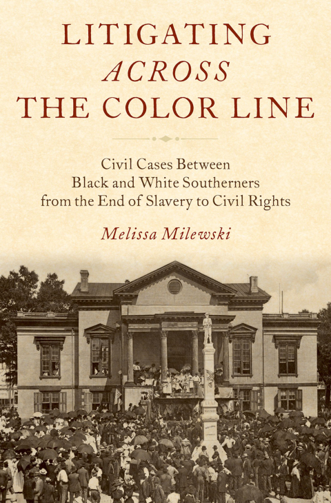 Book Litigating Across the Color Line: Civil Cases Between Black and White Southerners from the End of Slavery to Civil Rights free