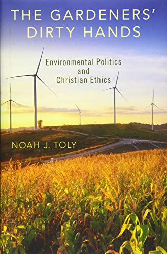 Book The Gardeners' Dirty Hands: Environmental Politics and Christian Ethics free