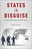 Book States in Disguise: Causes of State Support for Rebel Groups free