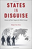Book States in Disguise: Causes of State Support for Rebel Groups free