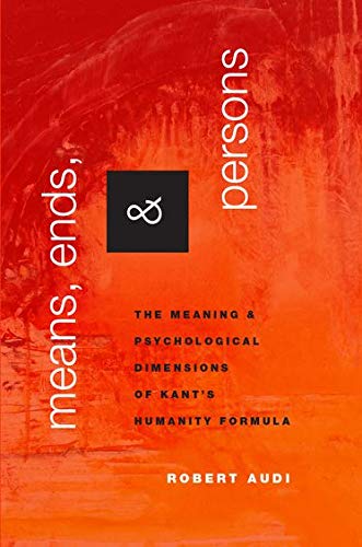 Book Means, Ends, and Persons: The Meaning and Psychological Dimensions of Kant's Humanity Formula free