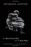 Book Intimate Justice: The Black Female Body and the Body Politic free