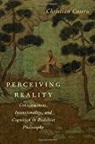Book Perceiving Reality: Consciousness, Intentionality, and Cognition in Buddhist Philosophy free