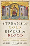 Book Streams of Gold, Rivers of Blood: The Rise and Fall of Byzantium, 955 A.D. to the First Crusade (Onassis Series in Hellenic Culture) free