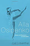 Book Alla Osipenko: Beauty and Resistance in Soviet Ballet free