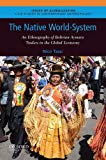 Book The Native World-System: An Ethnography of Bolivian Aymara Traders in the Global Economy (Issues of Globalization:Case Studies in Contemporary Anthropology) free