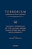 Book TERRORISM: COMMENTARY ON SECURITY DOCUMENTS VOLUME 142: Security Strategies of the Second Obama Administration: 2015 Developments free