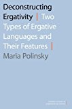 Book Deconstructing Ergativity: Two Types of Ergative Languages and Their Features (Oxford Studies in Comparative Syntax) free