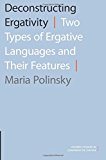 Book Deconstructing Ergativity: Two Types of Ergative Languages and Their Features (Oxford Studies in Comparative Syntax) free