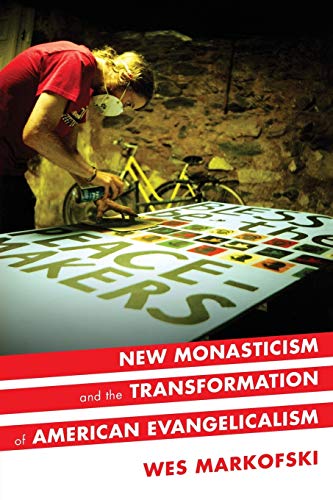 Book New Monasticism and the Transformation of American Evangelicalism free