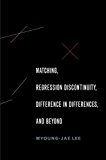 Book Matching, Regression Discontinuity, Difference in Differences, and Beyond free