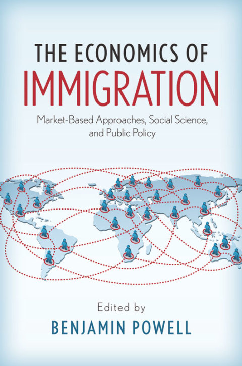 Book The Economics of Immigration: Market-Based Approaches, Social Science, and Public Policy free