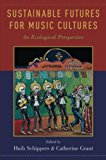 Book Sustainable Futures for Music Cultures: An Ecological Perspective free
