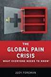 Book The Global Pain Crisis: What Everyone Needs to Know® free