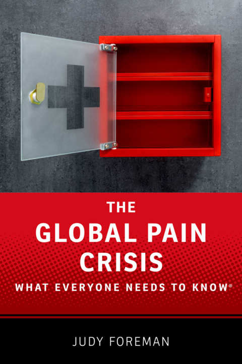 Book The Global Pain Crisis: What Everyone Needs to Know® free